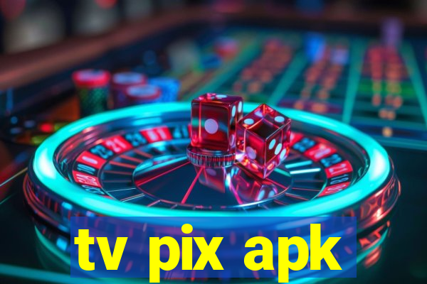 tv pix apk