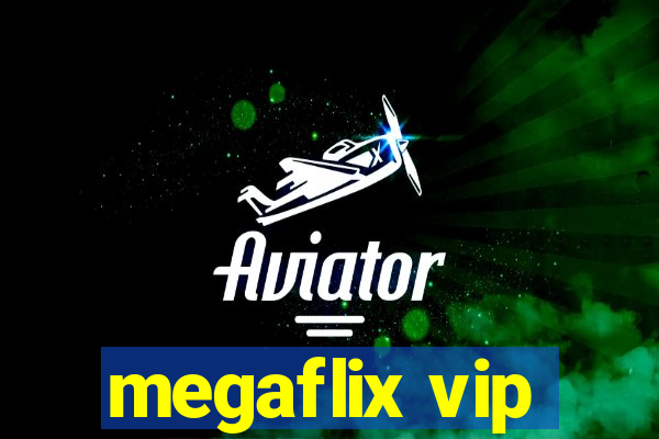 megaflix vip