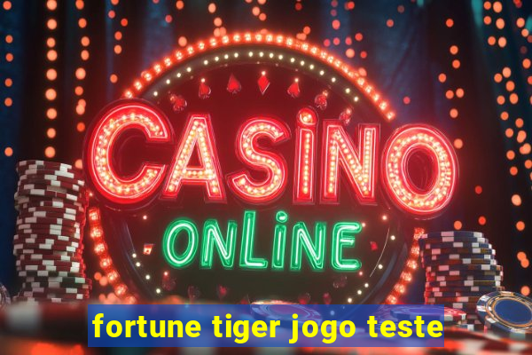 fortune tiger jogo teste