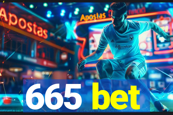 665 bet