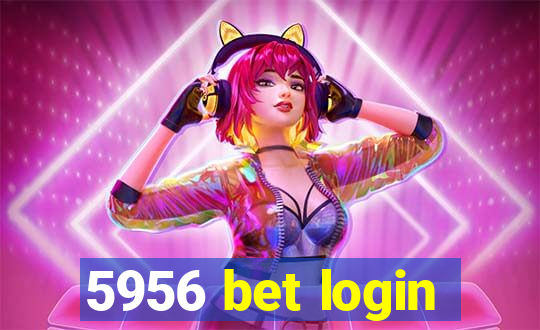 5956 bet login