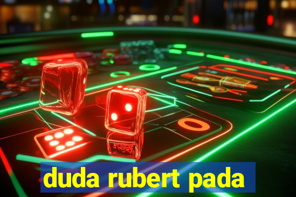 duda rubert pada