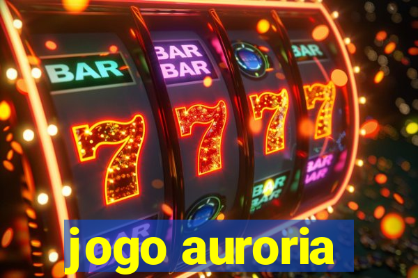 jogo auroria