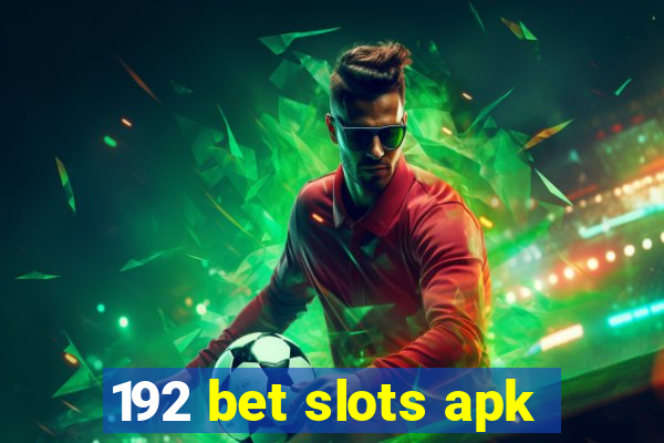 192 bet slots apk