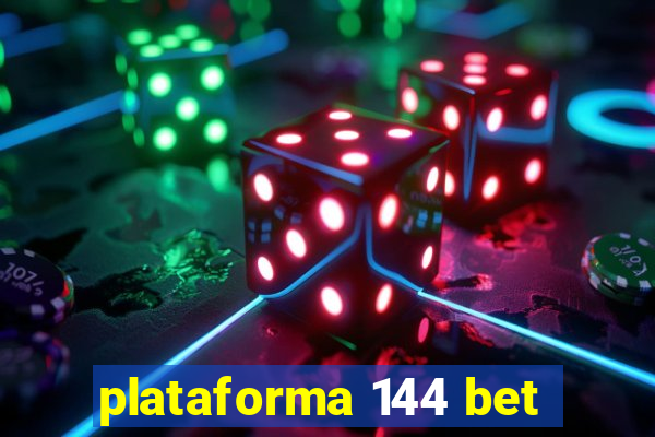 plataforma 144 bet