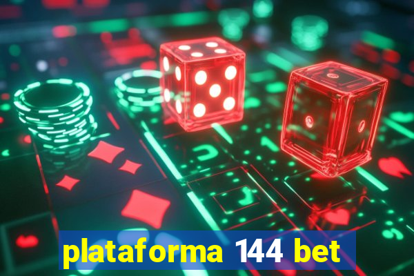 plataforma 144 bet