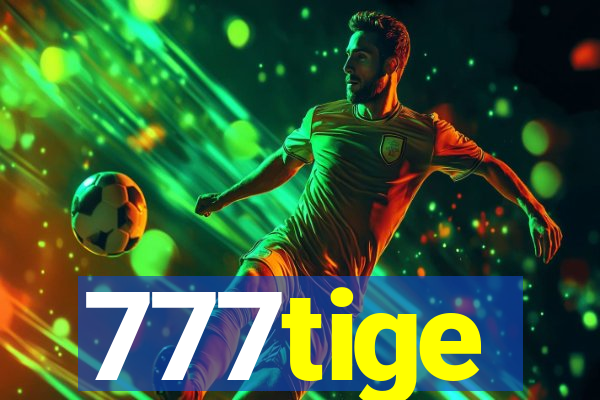 777tige