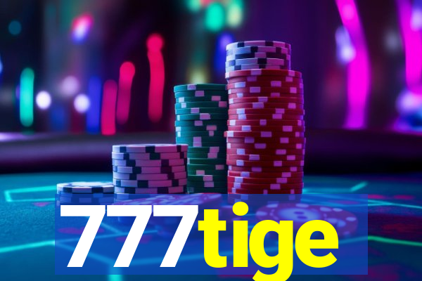 777tige