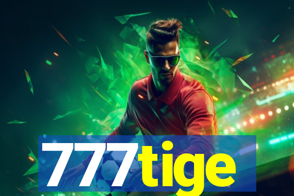 777tige