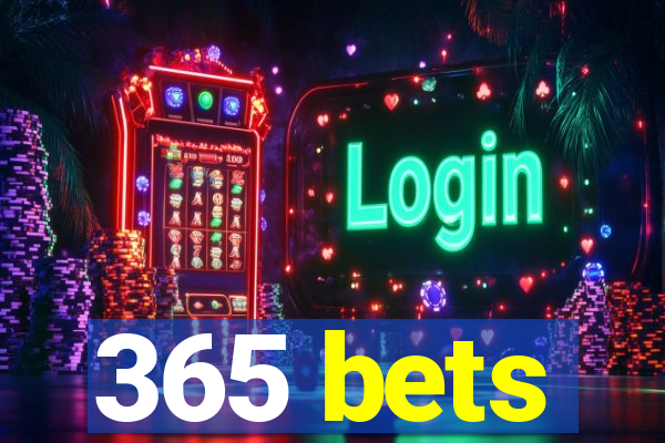 365 bets