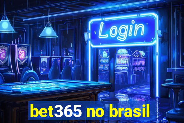 bet365 no brasil