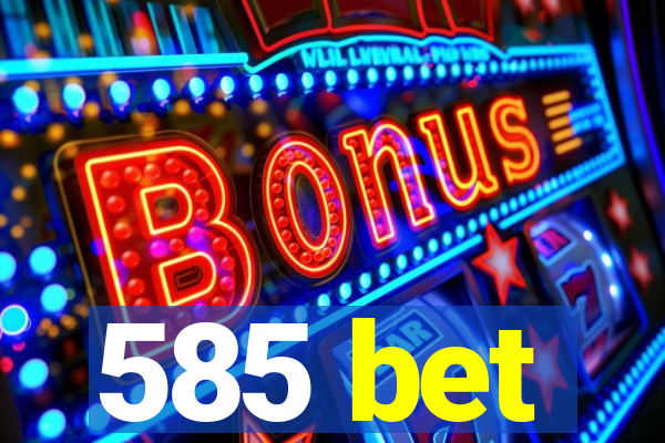 585 bet