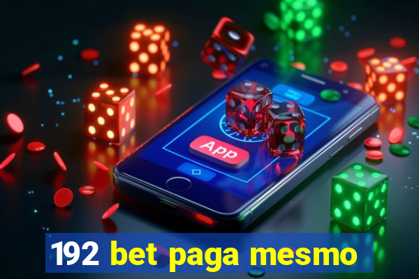 192 bet paga mesmo