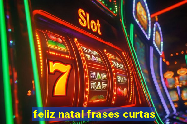 feliz natal frases curtas