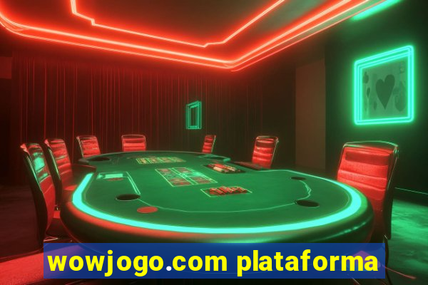 wowjogo.com plataforma