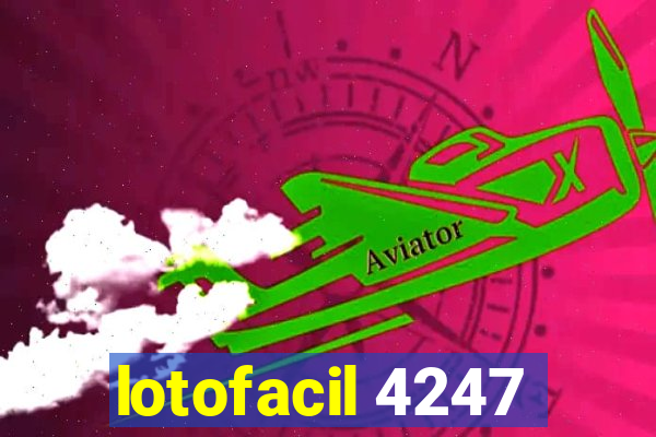 lotofacil 4247