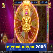 elenco vasco 2000