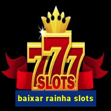 baixar rainha slots