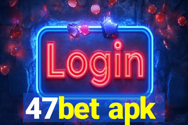 47bet apk