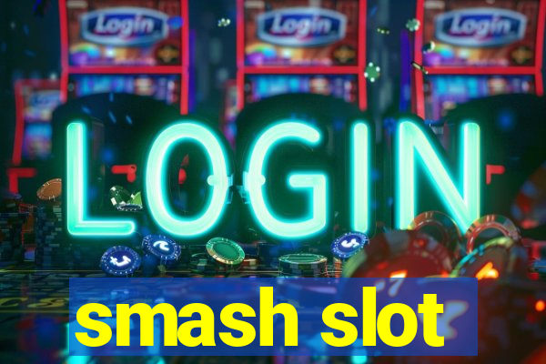 smash slot