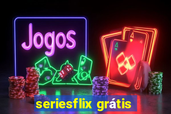 seriesflix grátis