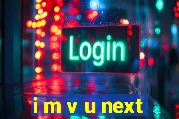 i m v u next