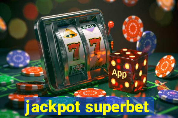 jackpot superbet