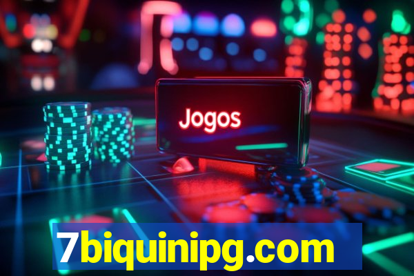 7biquinipg.com