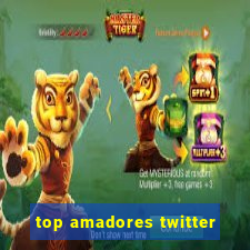 top amadores twitter