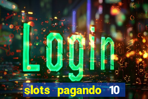 slots pagando 10 no cadastro facebook