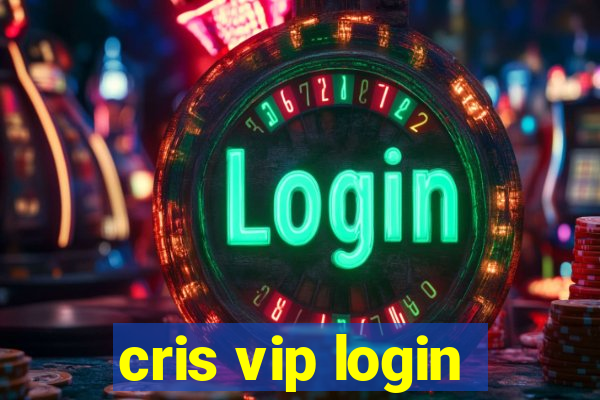 cris vip login