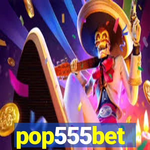 pop555bet