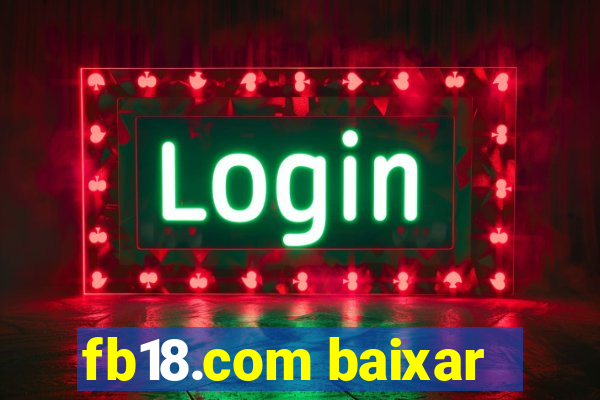 fb18.com baixar