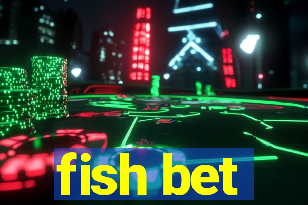 fish bet