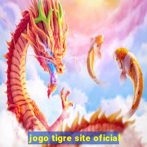 jogo tigre site oficial