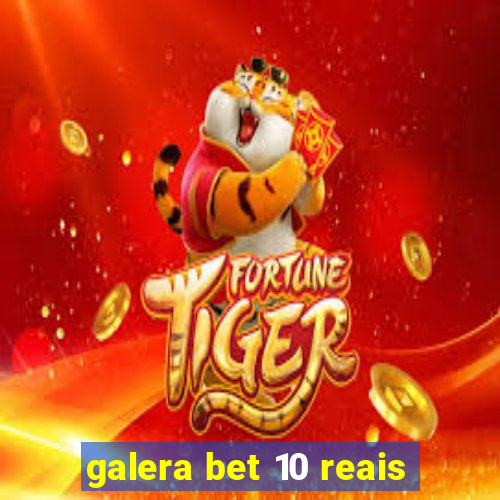 galera bet 10 reais