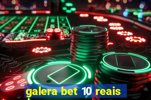 galera bet 10 reais