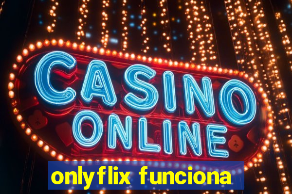 onlyflix funciona