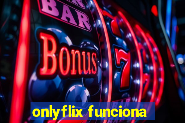 onlyflix funciona