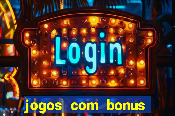 jogos com bonus sem deposito