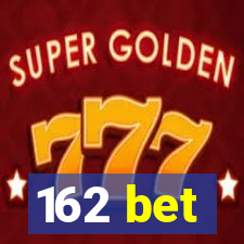 162 bet