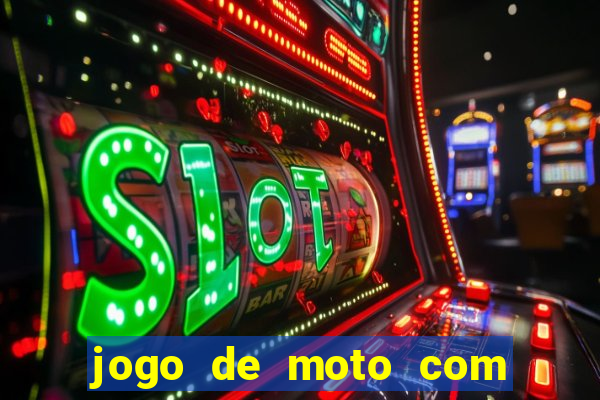 jogo de moto com dinheiro infinito