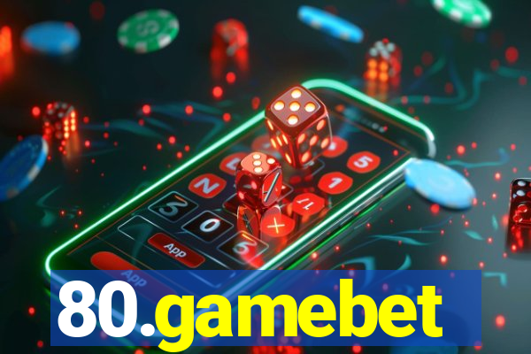 80.gamebet