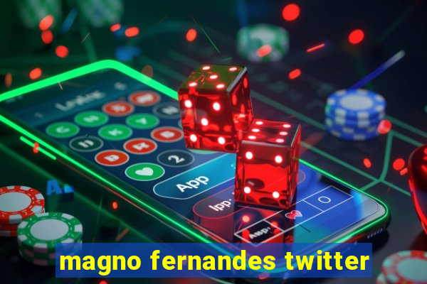 magno fernandes twitter