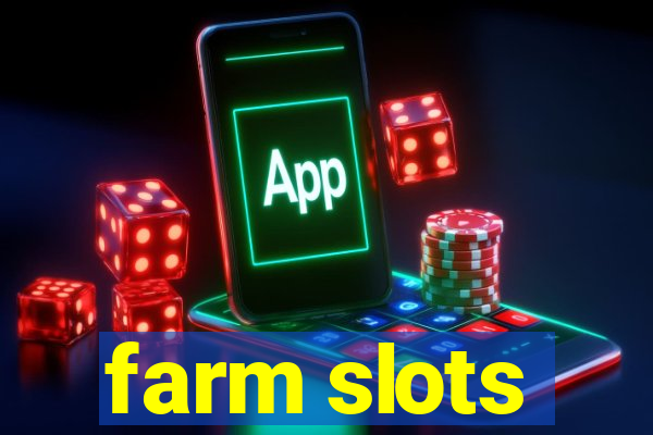 farm slots