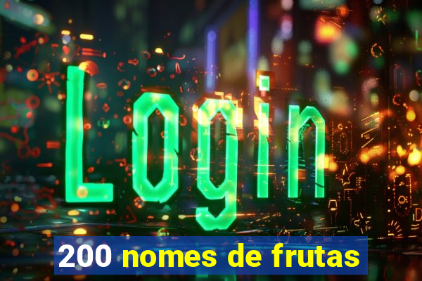 200 nomes de frutas