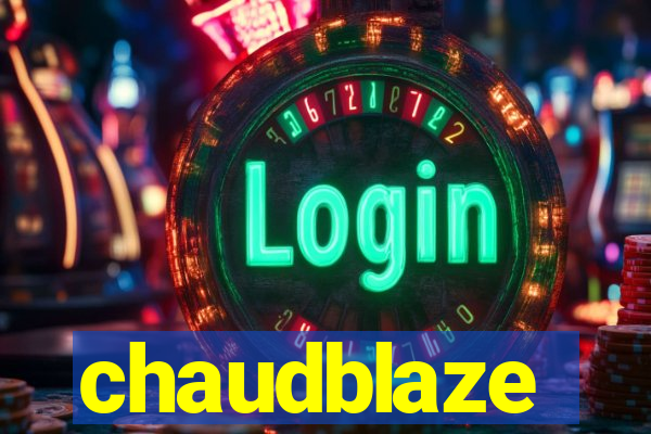 chaudblaze