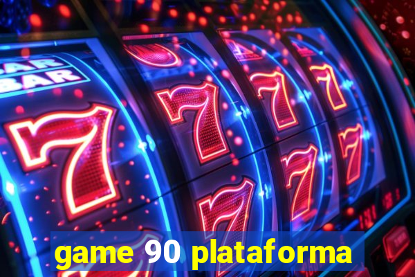 game 90 plataforma