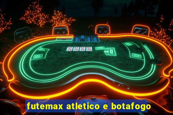 futemax atletico e botafogo