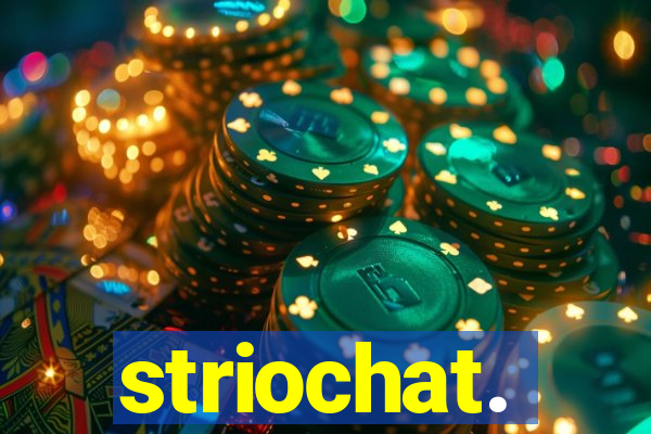 striochat.